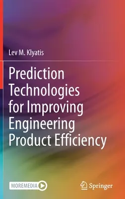 Technologie przewidywania w celu poprawy wydajności produktów inżynieryjnych - Prediction Technologies for Improving Engineering Product Efficiency