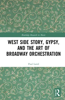 West Side Story, Gypsy i sztuka orkiestracji na Broadwayu - West Side Story, Gypsy, and the Art of Broadway Orchestration