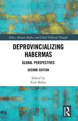 Deprowincjonalizacja Habermasa: Perspektywy globalne - Deprovincializing Habermas: Global Perspectives