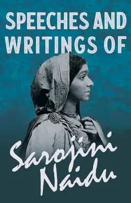 Przemówienia i pisma Sarojini Naidu - z rozdziałem ze „Studiów nad współczesnymi poetami” autorstwa Mary C. Sturgeon - Speeches and Writings of Sarojini Naidu - With a Chapter from 'Studies of Contemporary Poets' by Mary C. Sturgeon