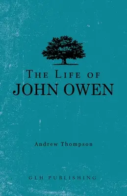 Życie Johna Owena - The Life of John Owen