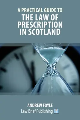 Praktyczny przewodnik po prawie dotyczącym recept w Szkocji - A Practical Guide to the Law of Prescription in Scotland