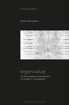 Eigenvalue: O stopniowym kurczeniu się mediów w ruchu; Kontemplacja mediów w sztuce [Sound Image Sense] - Eigenvalue: On the Gradual Contraction of Media in Movement; Contemplating Media in Art [Sound Image Sense]