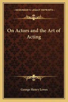 O aktorach i sztuce aktorskiej - On Actors and the Art of Acting