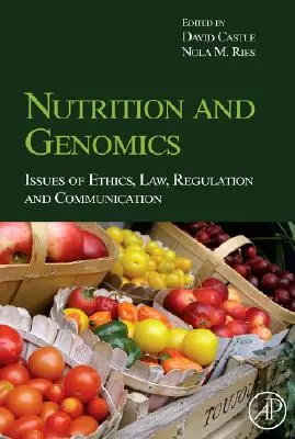 Odżywianie i genomika: kwestie etyki, prawa, regulacji i komunikacji - Nutrition and Genomics: Issues of Ethics, Law, Regulation and Communication