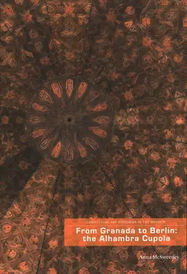 Od Granady do Berlina: Kopuła Albhambra - From Granada to Berlin: The Albhambra Cupola