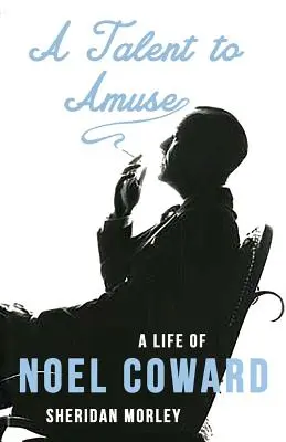 A Talent to Amuse: Życie Noela Cowarda - A Talent to Amuse: A Life of Noel Coward