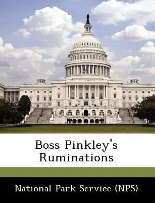 Ruminacje szefa Pinkleya (National Park Service (Nps)) - Boss Pinkley's Ruminations (National Park Service (Nps))