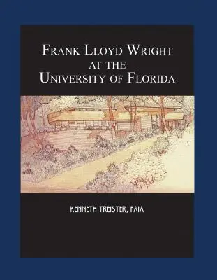 Frank Lloyd Wright na Uniwersytecie Florydy - Frank Lloyd Wright at the University of Florida