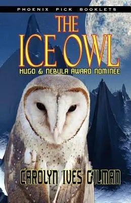 Lodowa sowa - powieść nominowana do nagród Hugo i Nebula - The Ice Owl - Hugo & Nebula Nominated Novella