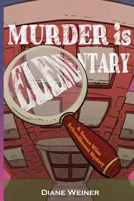 Morderstwo to podstawa: A Susan Wiles Schoolhouse Mystery - Murder Is Elementary: A Susan Wiles Schoolhouse Mystery