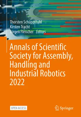 Roczniki Towarzystwa Naukowego Montażu, Obróbki i Robotyki Przemysłowej 2022 - Annals of Scientific Society for Assembly, Handling and Industrial Robotics 2022