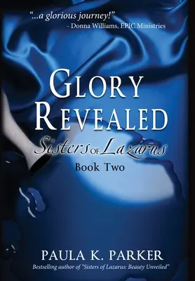 Chwała objawiona: Siostry Łazarza: Księga druga - Glory Revealed: Sisters of Lazarus: Book Two