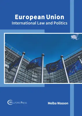 Unia Europejska: Prawo międzynarodowe i polityka - European Union: International Law and Politics