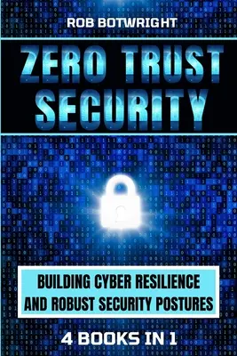 Zero Trust Security: Budowanie odporności cybernetycznej i solidnych zabezpieczeń - Zero Trust Security: Building Cyber Resilience & Robust Security Postures