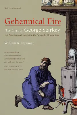 Gehennical Fire: Życie George'a Starkeya, amerykańskiego alchemika w rewolucji naukowej - Gehennical Fire: The Lives of George Starkey, an American Alchemist in the Scientific Revolution