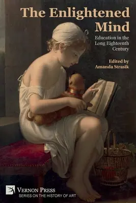 Oświecony umysł: Edukacja w długim osiemnastym wieku - The Enlightened Mind: Education in the Long Eighteenth Century