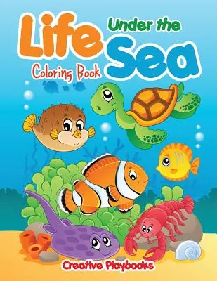 Kolorowanka Życie pod powierzchnią morza - Life Under the Sea Coloring Book