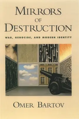 Lustra zniszczenia: Wojna, ludobójstwo i współczesna tożsamość - Mirrors of Destruction: War, Genocide, and Modern Identity