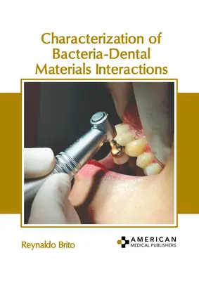 Charakterystyka interakcji bakterii z materiałami stomatologicznymi - Characterization of Bacteria-Dental Materials Interactions