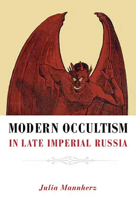 Nowoczesny okultyzm w późnoimperialnej Rosji - Modern Occultism in Late Imperial Russia