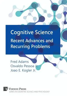 Kognitywistyka: Ostatnie postępy i powracające problemy - Cognitive Science: Recent Advances and Recurring Problems