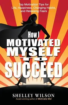 Jak zmotywowałem się do sukcesu - How I Motivated Myself to Succeed