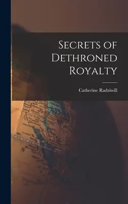 Sekrety zdetronizowanej rodziny królewskiej - Secrets of Dethroned Royalty