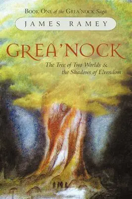 Grea'nock: Drzewo Dwóch Światów i Cienie Elfów - Grea'nock: The Tree of Two Worlds and the Shadows of Elvendom