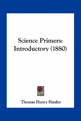 Science Primers: Wprowadzenie (1880) - Science Primers: Introductory (1880)