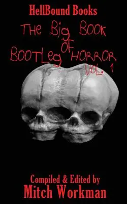 The Big Book of Bootleg Horror: Tom 1 - The Big Book of Bootleg Horror: Volume 1