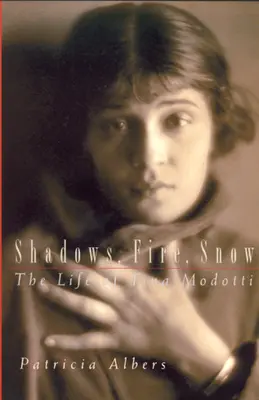 Cienie, ogień, śnieg: Życie Tiny Modotti - Shadows, Fire, Snow: The Life of Tina Modotti