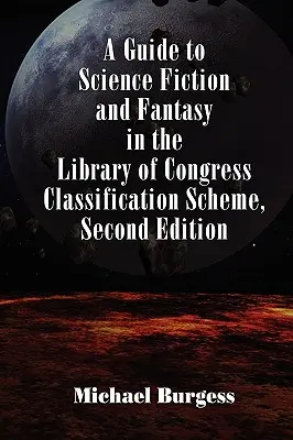 Przewodnik po science fiction i fantasy w systemie klasyfikacji Biblioteki Kongresu, wydanie drugie - A Guide to Science Fiction and Fantasy in the Library of Congress Classification Scheme, Second Edition