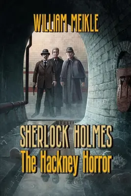 Horror w Hackney: Dziwna przygoda Sherlocka Holmesa - The Hackney Horror: A Weird Sherlock Holmes Adventure