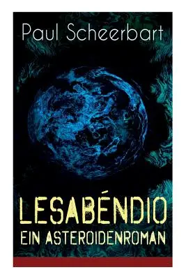 Lesabndio - Ein Asteroidenroman: Utopische Science-Fiction