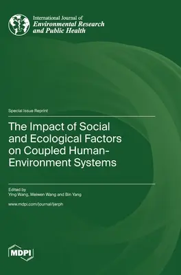 Wpływ czynników społecznych i ekologicznych na sprzężone systemy człowiek-środowisko - The Impact of Social and Ecological Factors on Coupled Human-Environment Systems