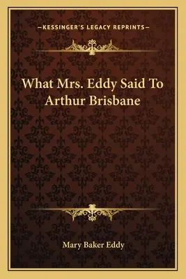 Co pani Eddy powiedziała Arthurowi Brisbane'owi - What Mrs. Eddy Said To Arthur Brisbane