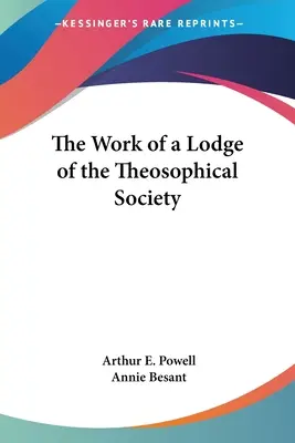 Praca loży Towarzystwa Teozoficznego - The Work of a Lodge of the Theosophical Society