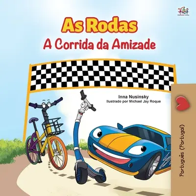 The Wheels - Wyścig przyjaźni (portugalska książka dla dzieci - Portugalia): Europejski portugalski - The Wheels -The Friendship Race (Portuguese Book for Kids - Portugal): European Portuguese