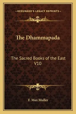 Dhammapada: Święte księgi Wschodu V10 - The Dhammapada: The Sacred Books of the East V10