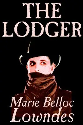 The Lodger autor: Marie Belloc Lowndes, Fabuła, Tajemnica i detektyw - The Lodger by Marie Belloc Lowndes, Fiction, Mystery & Detective