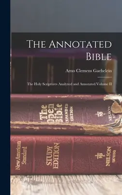 Biblia z przypisami: Pismo Święte przeanalizowane i opatrzone przypisami. Tom II - The Annotated Bible: The Holy Scriptures Analyzed and Annotated.Volume II