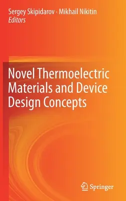 Nowe materiały termoelektryczne i koncepcje projektowania urządzeń - Novel Thermoelectric Materials and Device Design Concepts