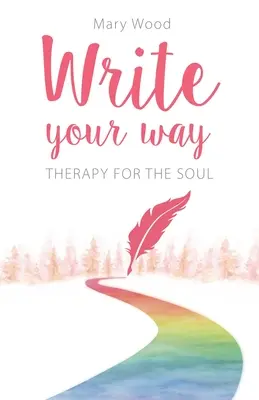 Write Your Way: Terapia dla duszy - Write Your Way: Therapy for the Soul