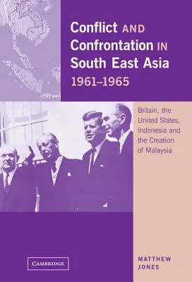 Konflikt i konfrontacja w Azji Południowo-Wschodniej, 1961-1965 - Conflict and Confrontation in South East Asia, 1961-1965