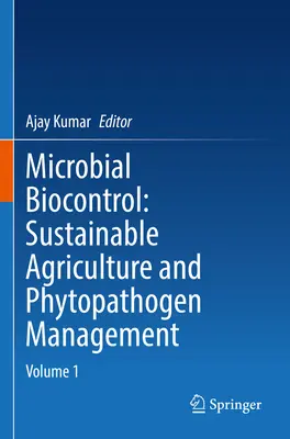 Mikrobiologiczna biokontrola: Zrównoważone rolnictwo i zarządzanie fitopatogenami: Tom 1 - Microbial Biocontrol: Sustainable Agriculture and Phytopathogen Management: Volume 1