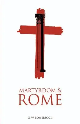 Męczeństwo i Rzym - Martyrdom and Rome
