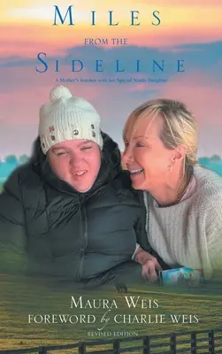 Miles From The Sideline: Podróż matki z córką specjalnej troski - Miles From The Sideline: A Mother's Journey With Her Special Needs Daughter