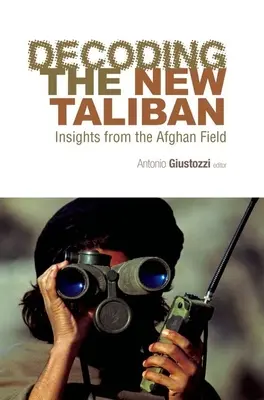 Dekodowanie nowych talibów: Spostrzeżenia z afgańskiego pola walki - Decoding the New Taliban: Insights from the Afghan Field