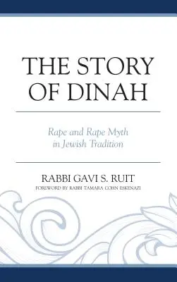 Historia Dinah: Gwałt i mit gwałtu w tradycji żydowskiej - The Story of Dinah: Rape and Rape Myth in Jewish Tradition